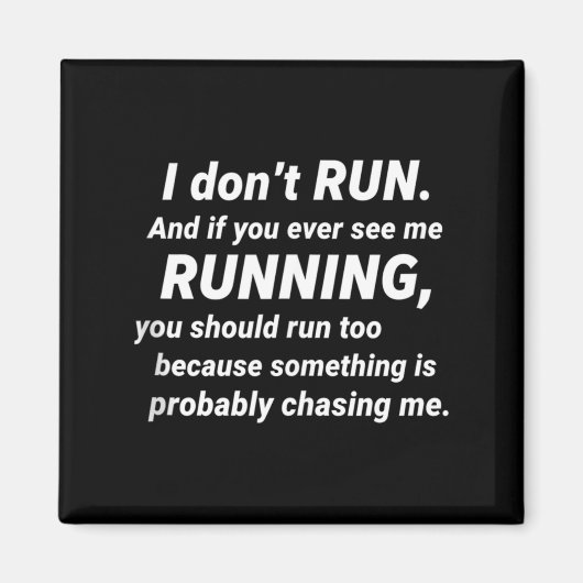 I Don't Run Funny Sarcastic Running Joke Gift Tank Magnet (Vorne)