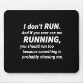I Don't Run Funny Sarcastic Running Joke Gift Tank Mousepad (Vorne)