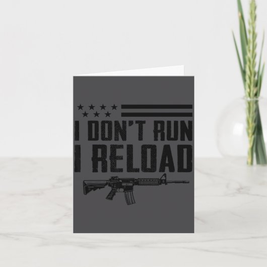 I Don't Run I Reload - Ar15 2nd Amendment Funny Gu Karte (Vorderseite)