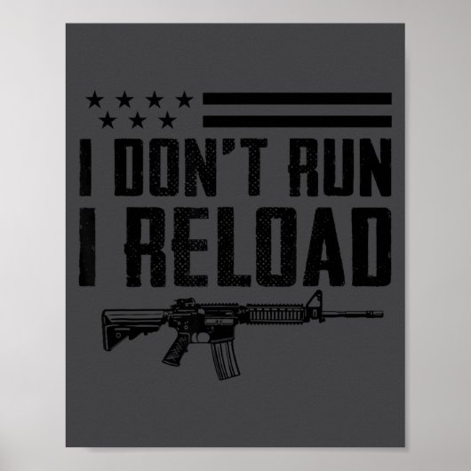 I Don't Run I Reload - Ar15 2nd Amendment Funny Gu Poster (Vorne)