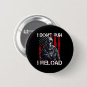 I Don't Run I Reload, Us Flag For A Patriotic Gun Button (Vorne & Hinten)
