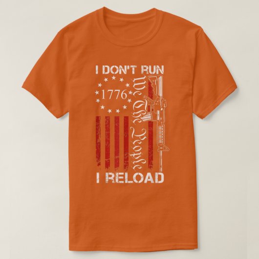 I Don't Run I Reload  USA We The People AR15 Funny T-Shirt (Design vorne)