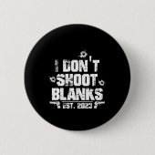I Don't Shoot Blanks Est 2023, Promoted To Daddy, Button (Vorderseite)