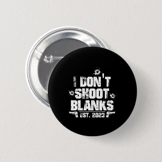 I Don't Shoot Blanks Est 2023, Promoted To Daddy, Button (Vorne & Hinten)