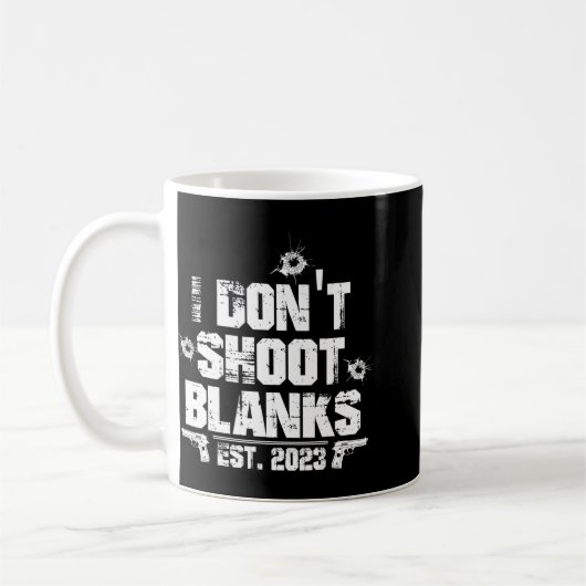I Don't Shoot Blanks Est 2023, Promoted To Daddy, Kaffeetasse (Links)