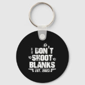 I Don't Shoot Blanks Est 2023, Promoted To Daddy, Schlüsselanhänger (Vorderseite)