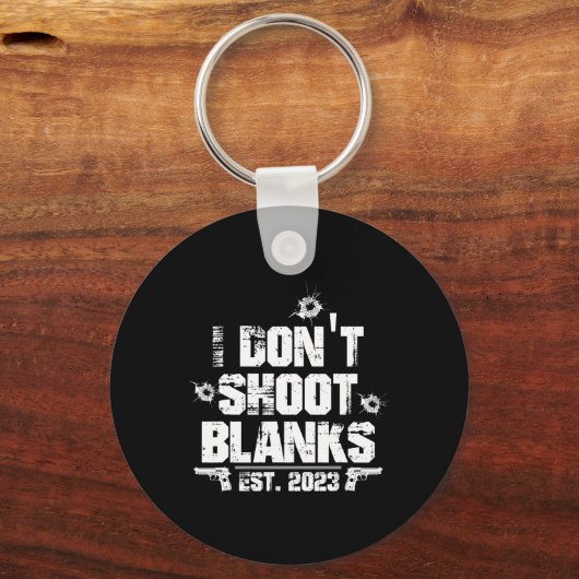 I Don't Shoot Blanks Est 2023, Promoted To Daddy, Schlüsselanhänger (Vorderseite)