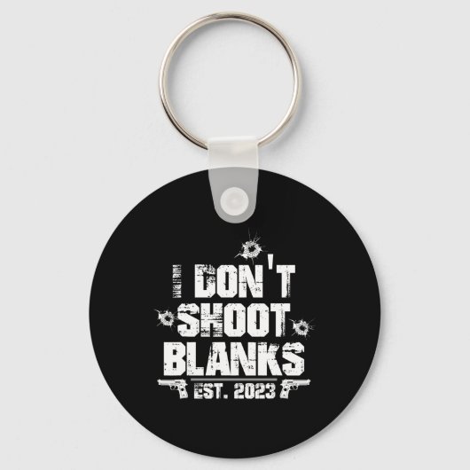 I Don't Shoot Blanks Est 2023, Promoted To Daddy, Schlüsselanhänger (Vorderseite)