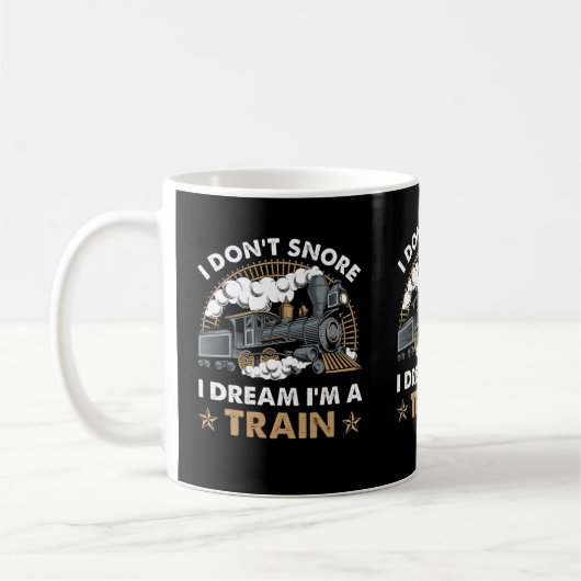 I Don't Snore I Dream I are a Train lustige Zug Ge Kaffeetasse (Links)