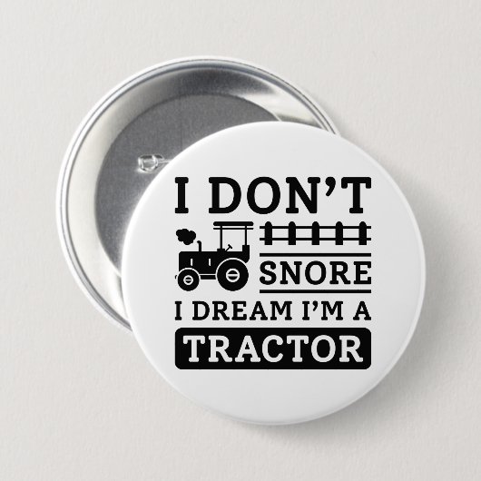 I Don't Snore I Dream I'm A Tractor Button (Vorne & Hinten)