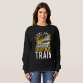 I Don't Snore I Dream I'm A Train Model Train Trai Sweatshirt (Vorne ganz)