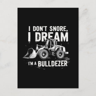 I Don't Snore I Dream I'm Bulldozer - Funny Constr Feiertagspostkarte