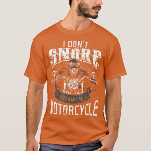 I Dont Snore I Dream Im Motorrad-Vater T-Shirt