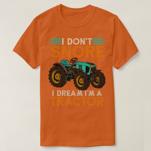 I Dont Snore Im A Traktor 2 T-Shirt (Design vorne)