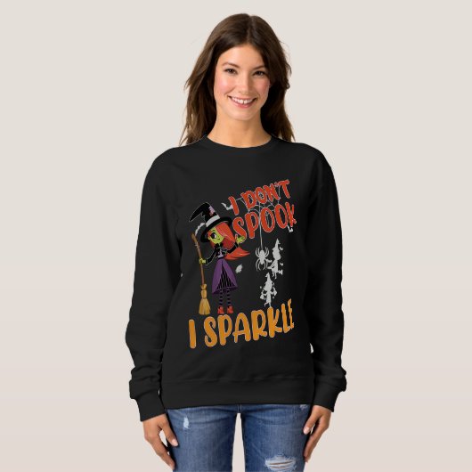 i don't spook i sparkle Halloween witch,pumpkin,sk Sweatshirt (Vorne ganz)