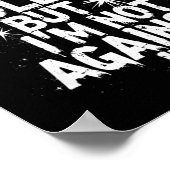 I Don't Suprt Violence Nge Quote Shirt  Poster (Ecke)