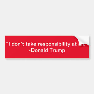 I don't take responsibility at all Trump Autoaufkleber
