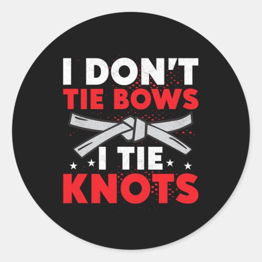 I Don't Tie Bows I Tie Knots Karate Karateka  Runder Aufkleber (Vorderseite)
