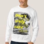 I DON'T TRUELY CARE SWEATSHIRT (Vorderseite)