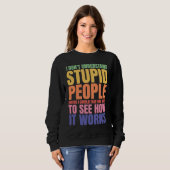 I Don't Understand Stupid People  Saying Retro Vin Sweatshirt (Vorne ganz)