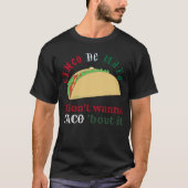 I DON'T WANNA TACO 'BOUT IT cinco de mayo gift T-Shirt (Vorderseite)