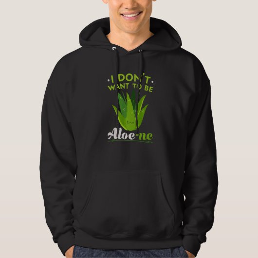 I Don't Want To Be Aloe ne Extroverted Personality Hoodie (Vorderseite)