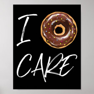 I Donut Care Funny Doughnut Joke Poster