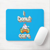 I Donut Care Mousepad (Mit Mouse)