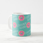 I Donut Care - Slogan-Tasse Kaffeetasse (Vorderseite Links)