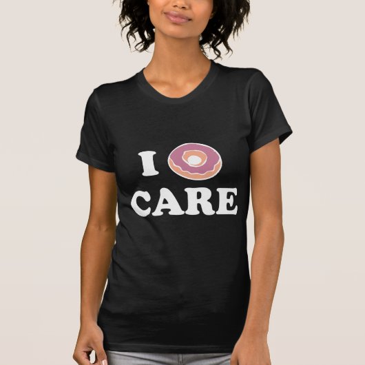 I Donut Care T-Shirt (Vorderseite)