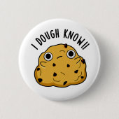 I Dough Know Funny Baking Puff Button (Vorderseite)