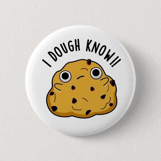 I Dough Know Funny Baking Puff Button (Vorderseite)