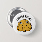 I Dough Know Funny Baking Puff Button (Vorne & Hinten)