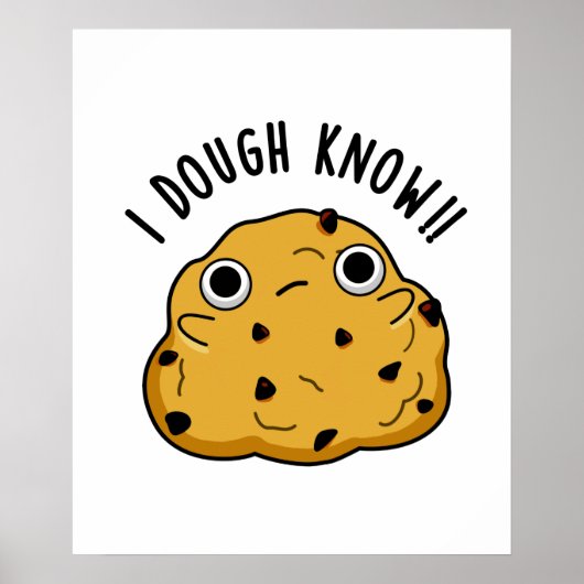 I Dough Know Funny Baking Puff Poster (Vorne)