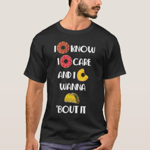 I Doughnut Know Donut Care Food Lover Feinschmecke T-Shirt