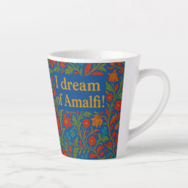 "I DREAM OF AMALFI" LATTE TASSE" Kaffeetasse Milchtasse