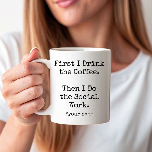 I Drink Coffee Then I Do the Social Work funny Kaffeetasse