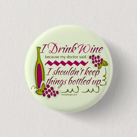 I Drink Wine Funny Quote Button (Vorderseite)