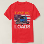I Drop Big Loads TShirt Classic TShirt (Design vorne)