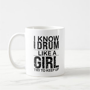 I Drum like a girl try to keep up drum player Kaffeetasse