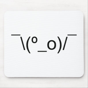 I Dunno LOL Ø\(º_o)/ Ø Emoticon Japanisch Kaomoji Mousepad