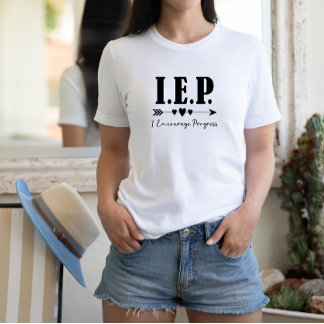 I.E.P. - Ich ermutige den Sonderlehrer für Fortsch T-Shirt