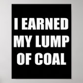 I Earned My Lump Of Coal - Funny Naughty List Poster (Vorne)
