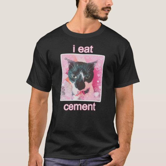 I Eat Cement Cat T-Shirt (Vorderseite)