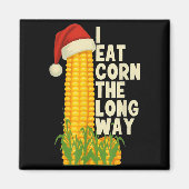 I Eat Corn The Long Way Funny Christmas  Magnet (Vorne)