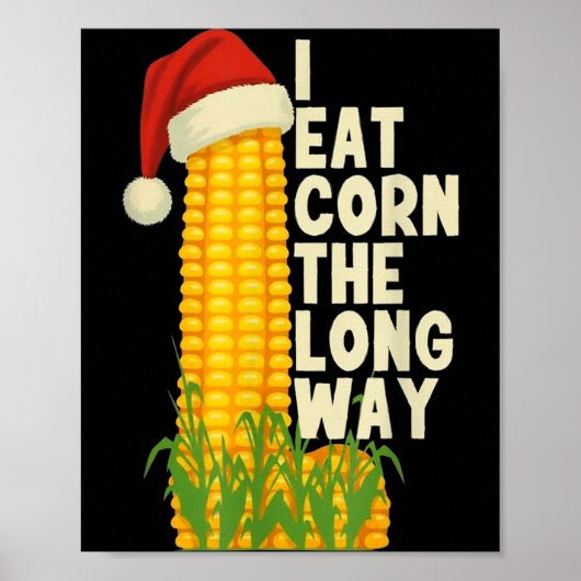 I Eat Corn The Long Way Funny Christmas Poster (Vorne)