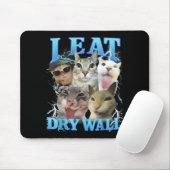 I Eat Dry Wall Funny Cat Meme  Mousepad (Mit Mouse)