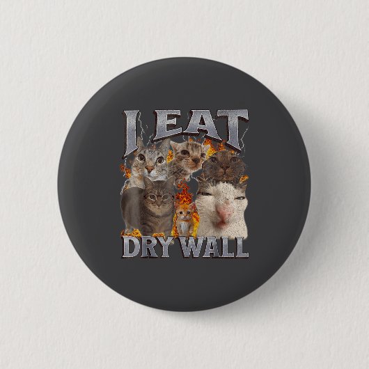 I Eat Drywall Funny Cat Meme Bootleg Graphic  Button (Vorderseite)