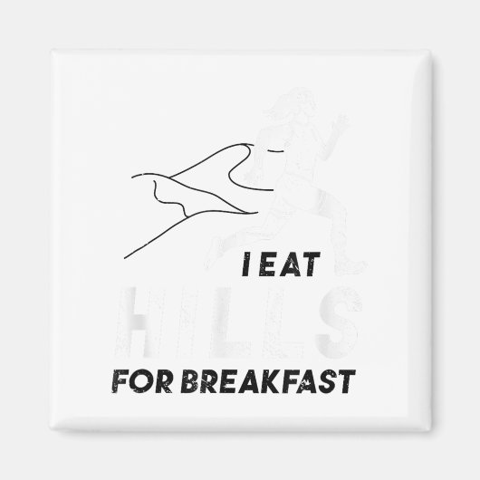 I Eat Hills For Breakfast Motivational Running Quo Magnet (Vorne)