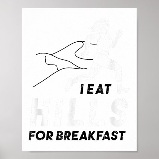 I Eat Hills For Breakfast Motivational Running Quo Poster (Vorne)